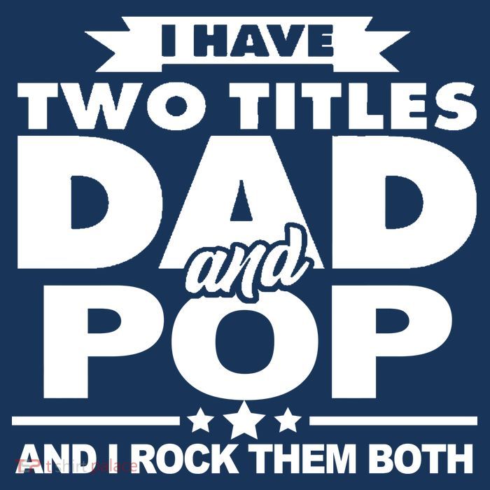 I Have Two Titles Dad And Pop Poster