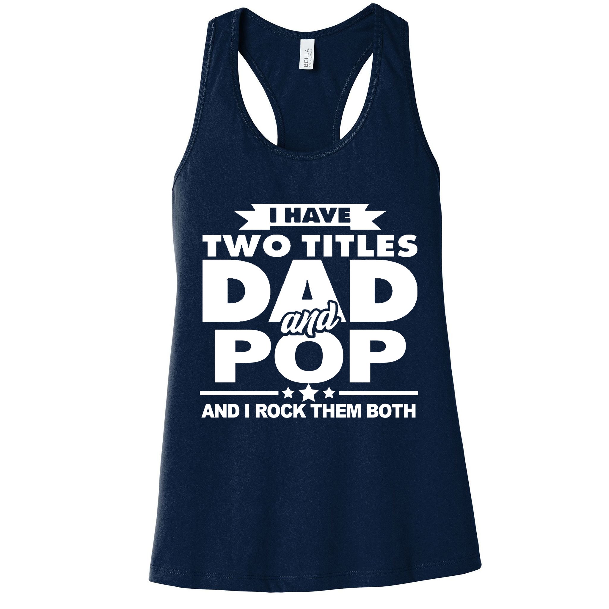 I Have Two Titles Dad And Pop Womens Tank Top