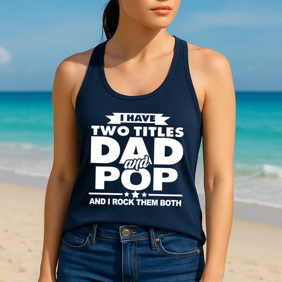 I Have Two Titles Dad And Pop Womens Tank Top