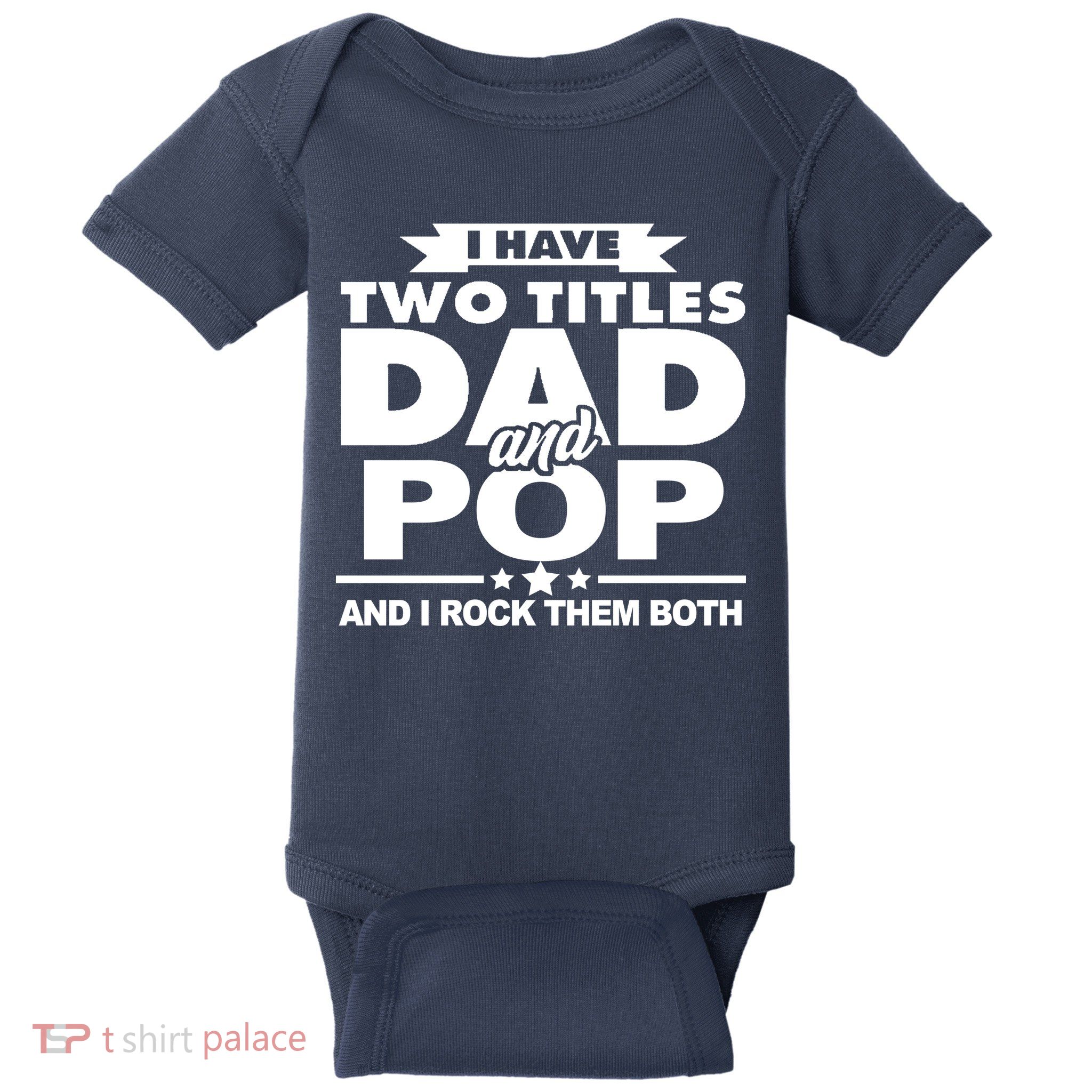 I Have Two Titles Dad And Pop Baby Bodysuit