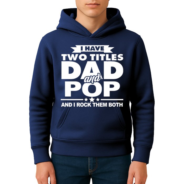 I Have Two Titles Dad And Pop Kids Hoodie