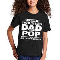 I Have Two Titles Dad And Pop Kids T-Shirt