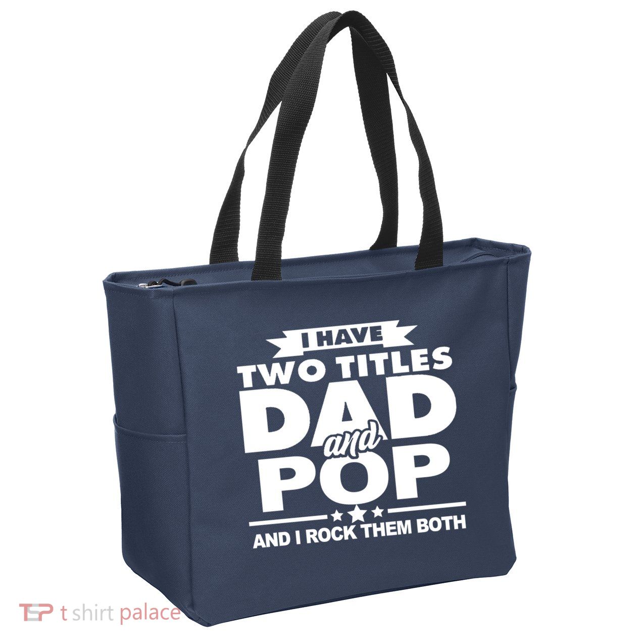 I Have Two Titles Dad And Pop Zip Tote Bag