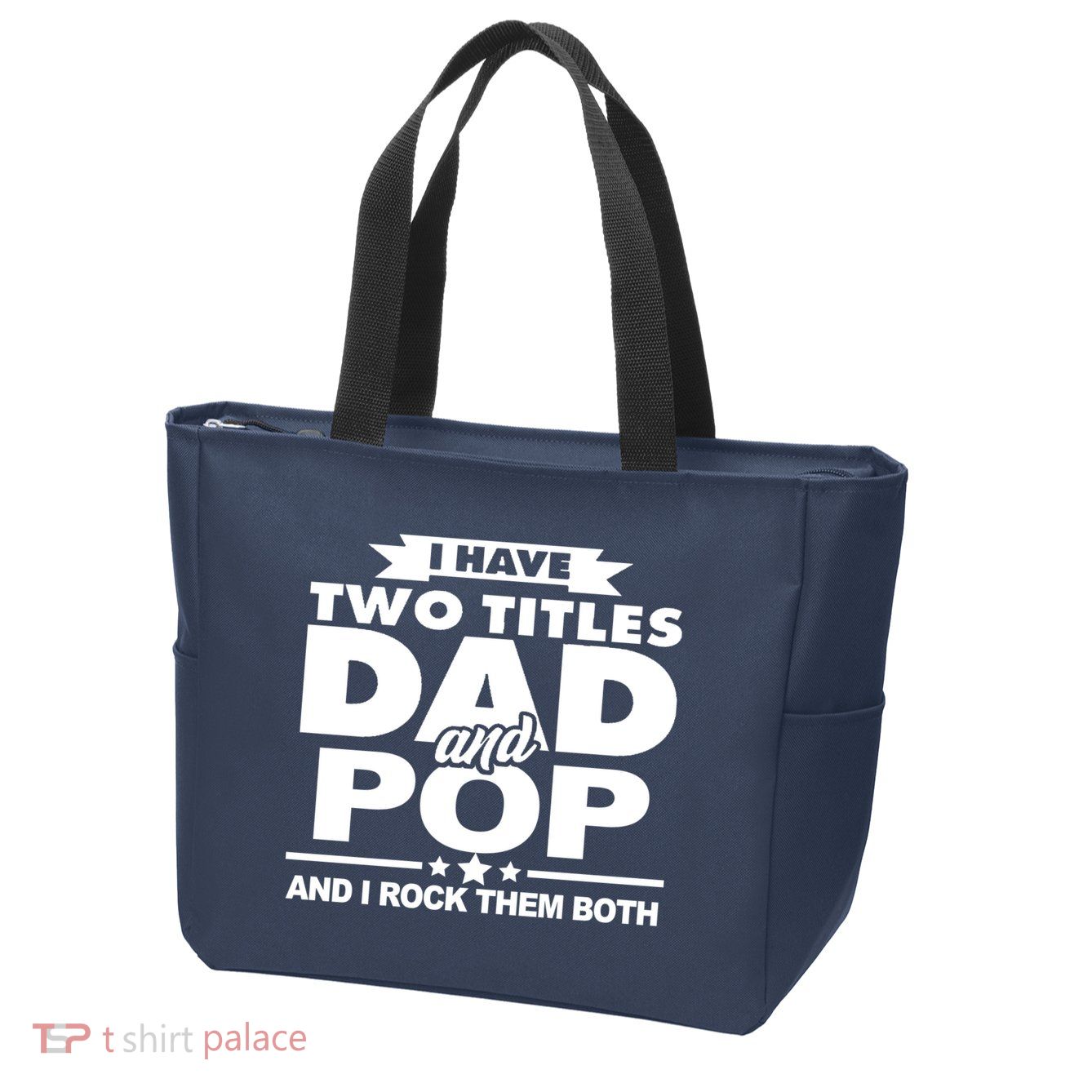 I Have Two Titles Dad And Pop Zip Tote Bag