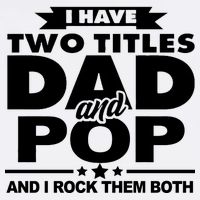 I Have Two Titles Dad And Pop Garment-Dyed Sweatshirt
