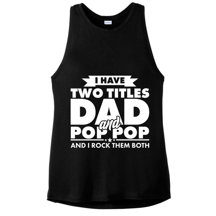 I Have Two Titles Dad And Pop Pop Ladies PosiCharge Tri-Blend Wicking Tank