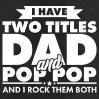 I Have Two Titles Dad And Pop Pop Garment-Dyed Fleece Hoodie