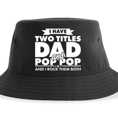 I Have Two Titles Dad And Pop Pop Sustainable Bucket Hat