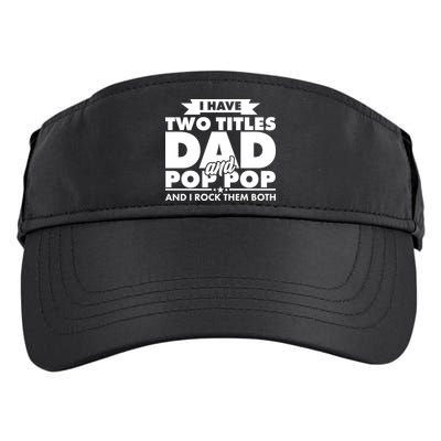 I Have Two Titles Dad And Pop Pop Adult Drive Performance Visor