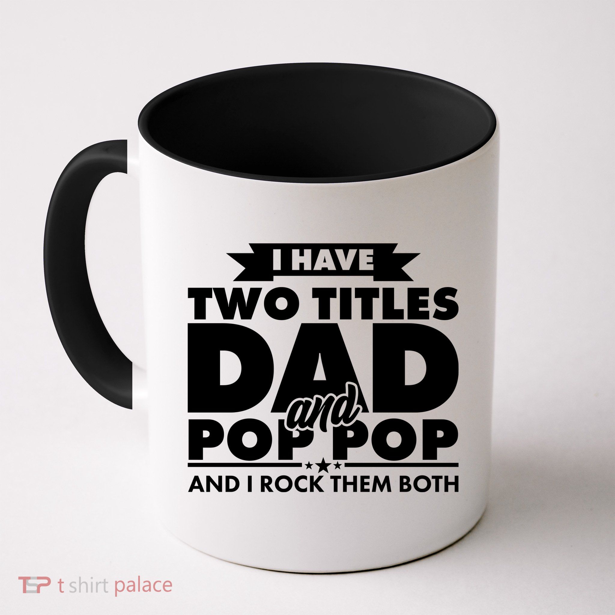I Have Two Titles Dad And Pop Pop Mug