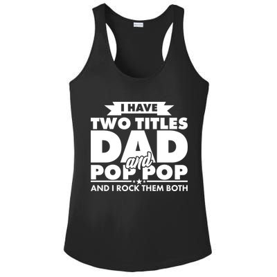 I Have Two Titles Dad And Pop Pop Ladies PosiCharge Competitor Racerback Tank