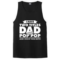 I Have Two Titles Dad And Pop Pop PosiCharge Competitor Tank