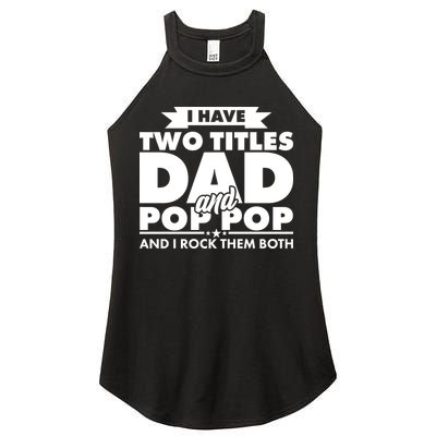 I Have Two Titles Dad And Pop Pop Women's Perfect Tri Rocker Tank