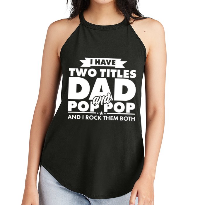 I Have Two Titles Dad And Pop Pop Women's Perfect Tri Rocker Tank