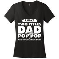 I Have Two Titles Dad And Pop Pop Women's V-Neck T-Shirt