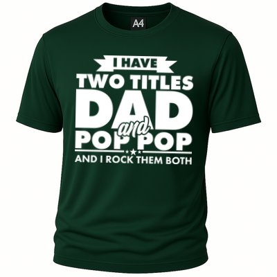 I Have Two Titles Dad And Pop Pop Performance Shirt