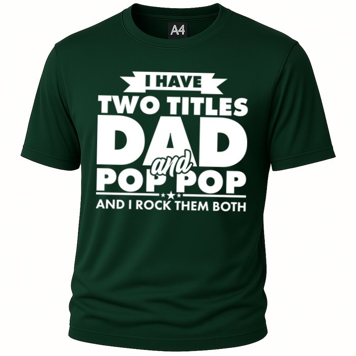 I Have Two Titles Dad And Pop Pop Performance Shirt