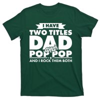 I Have Two Titles Dad And Pop Pop T-Shirt