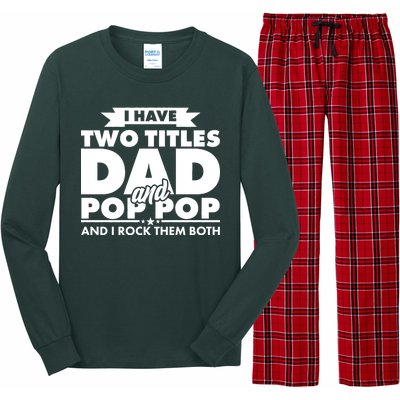 I Have Two Titles Dad And Pop Pop Long Sleeve Pajama Set