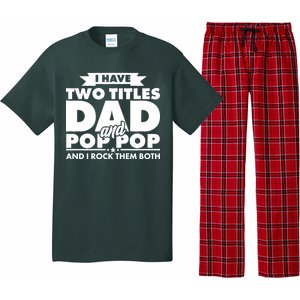 I Have Two Titles Dad And Pop Pop Pajama Set