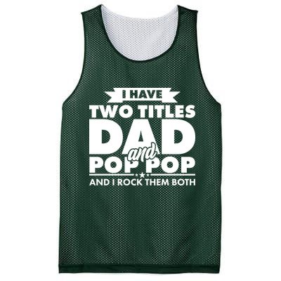 I Have Two Titles Dad And Pop Pop Mesh Reversible Basketball Jersey Tank