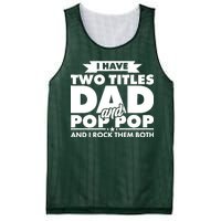 I Have Two Titles Dad And Pop Pop Mesh Reversible Basketball Jersey Tank