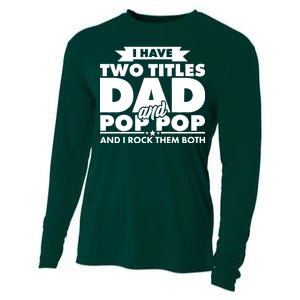 I Have Two Titles Dad And Pop Pop Cooling Performance Long Sleeve Crew