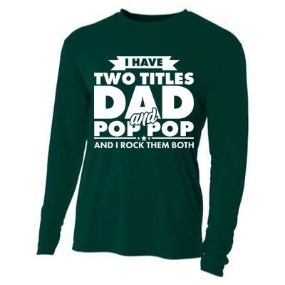 I Have Two Titles Dad And Pop Pop Cooling Performance Long Sleeve Crew