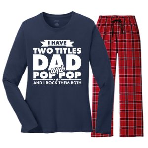 I Have Two Titles Dad And Pop Pop Women's Long Sleeve Flannel Pajama Set 