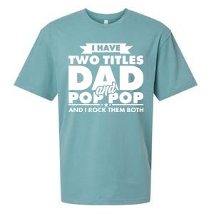 I Have Two Titles Dad And Pop Pop Sueded Cloud Jersey T-Shirt