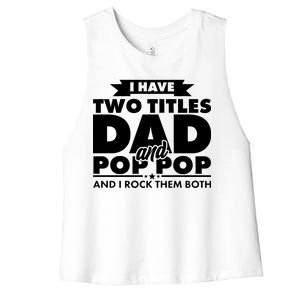 I Have Two Titles Dad And Pop Pop Women's Racerback Cropped Tank