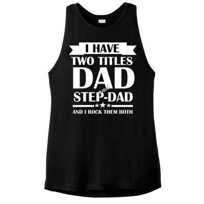 I Have Two Titles Dad And Step Dad And I Rock Them Both Ladies PosiCharge Tri-Blend Wicking Tank