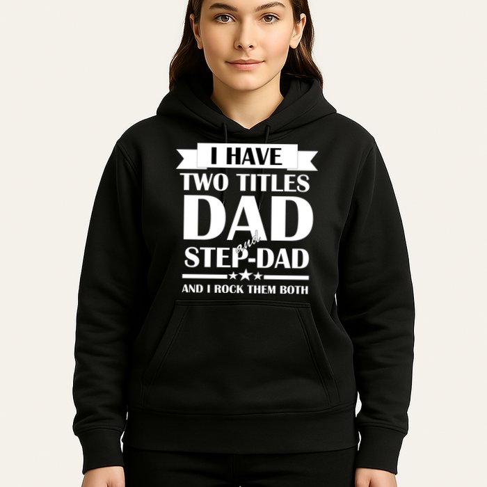 I Have Two Titles Dad And Step Dad And I Rock Them Both Hoodie