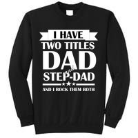 I Have Two Titles Dad And Step Dad And I Rock Them Both Sweatshirt