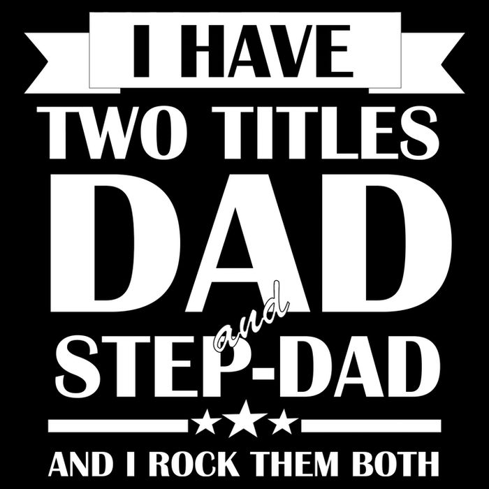 I Have Two Titles Dad And Step Dad And I Rock Them Both Button