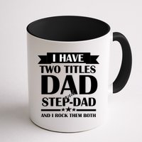 I Have Two Titles Dad And Step Dad And I Rock Them Both Mug