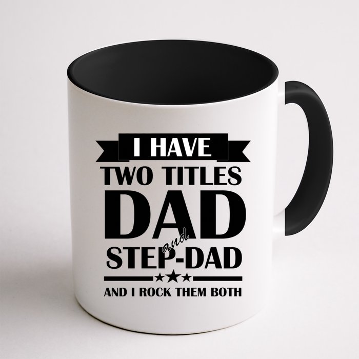 I Have Two Titles Dad And Step Dad And I Rock Them Both Mug