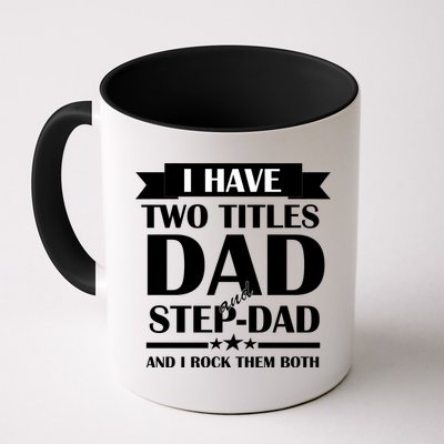 I Have Two Titles Dad And Step Dad And I Rock Them Both Mug