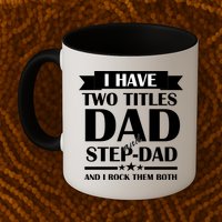I Have Two Titles Dad And Step Dad And I Rock Them Both Mug