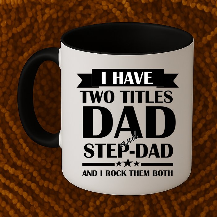 I Have Two Titles Dad And Step Dad And I Rock Them Both Mug