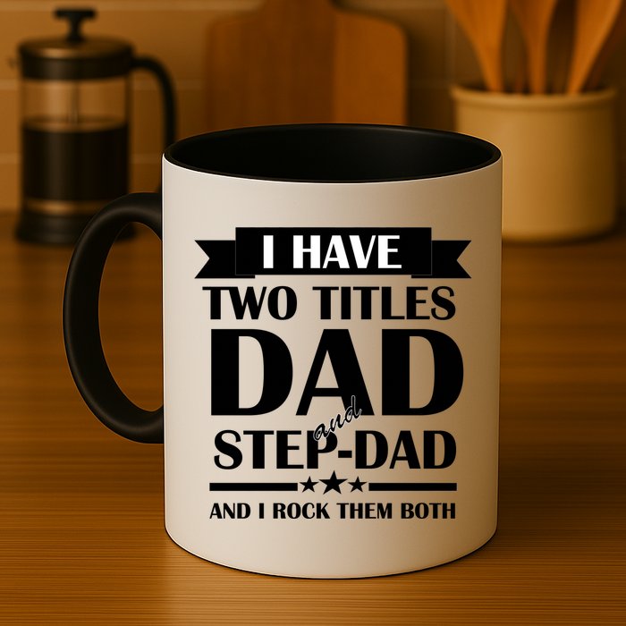 I Have Two Titles Dad And Step Dad And I Rock Them Both Mug