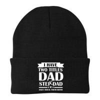 I Have Two Titles Dad And Step Dad And I Rock Them Both Beanie