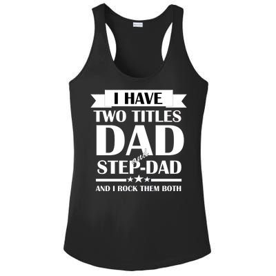 I Have Two Titles Dad And Step Dad And I Rock Them Both Ladies PosiCharge Competitor Racerback Tank