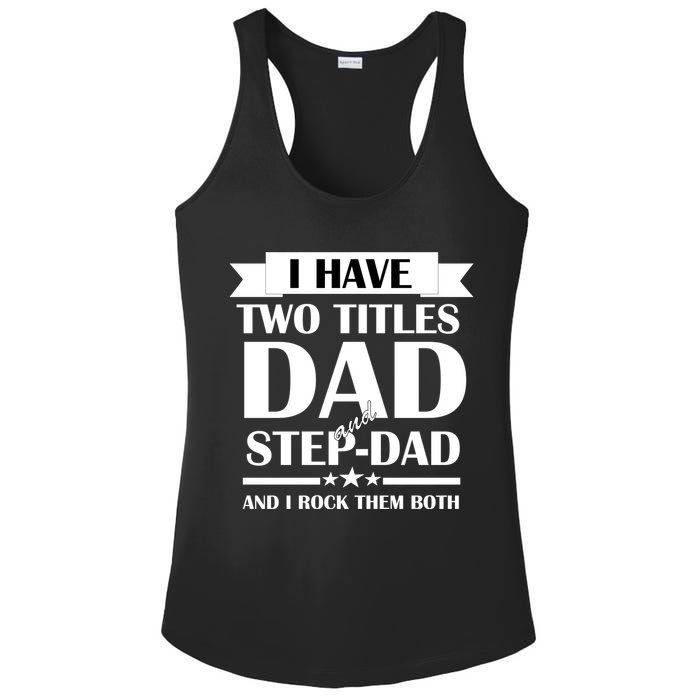 I Have Two Titles Dad And Step Dad And I Rock Them Both Ladies PosiCharge Competitor Racerback Tank