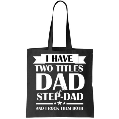 I Have Two Titles Dad And Step Dad And I Rock Them Both Tote Bag