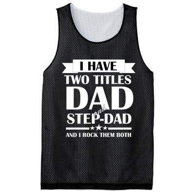 I Have Two Titles Dad And Step Dad And I Rock Them Both Mesh Reversible Basketball Jersey Tank