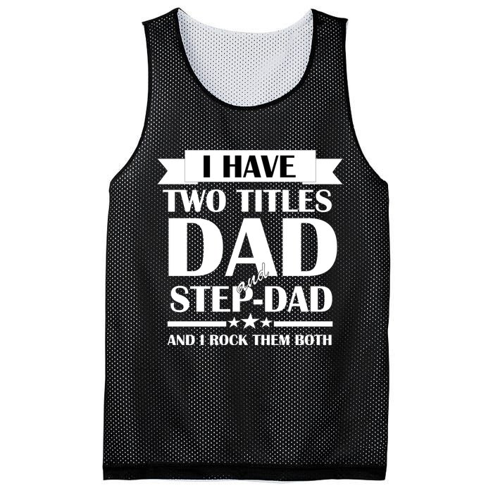 I Have Two Titles Dad And Step Dad And I Rock Them Both Mesh Reversible Basketball Jersey Tank