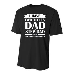 I Have Two Titles Dad And Step Dad And I Rock Them Both Youth Performance Sprint T-Shirt