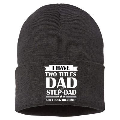 I Have Two Titles Dad And Step Dad And I Rock Them Both Sustainable Knit Beanie