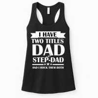 I Have Two Titles Dad And Step Dad And I Rock Them Both Womens Tank Top
